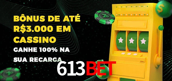 613bet melhor bônus de depósito